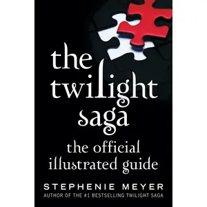 The Twilight Saga: The Official Illustrated Guide by Stephenie Meyer [Paperback Book]