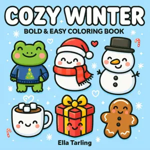 Cozy Winter – A Hygge-Inspired Bold & Easy Coloring Book for Kids & Adults: 40 Festive Designs with Frogs, Ghosts, Snowmen & Holiday Cheer