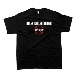 100% Cotton Helen Keller Denier Ain'T No W4Y T-Shirt, Unisex Heavy Cotton Tee, Unisex T-Shirt Golf Gift T-Shirt For Men And Women