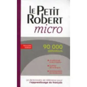 USED-Le Petit Robert Micro: Dictionnaire D'apprentissage De La Langue Francaise by Dictionnaires Robert (Flexibound)