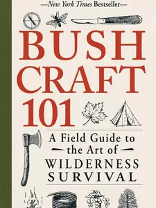 Bushcraft 101: A Field Guide to the Art of Wilderness Survival (Bushcraft Survival Skills Series) Paperback