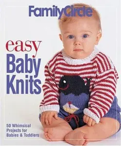 USED-Family Circle Easy Baby Knits: 50 Whimsical Projects For Babies & Toddlers (Paperback)