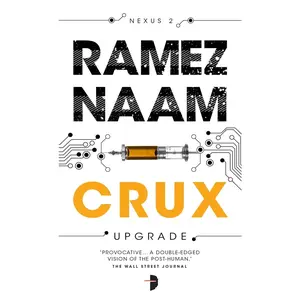 USED-Crux: Nexus ARC Book 2 by Naam, Ramez (Mass Market Paperback)