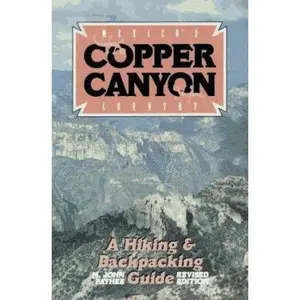 USED-Mexico's Copper Canyon Country: A Hiking and Backpacking Guide by John Fayhee (Paperback)
