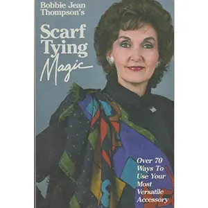 USED-Bobbie Jean Thompson's Scarf Tying Magic by Bobbie Jean Thompson (Paperback)