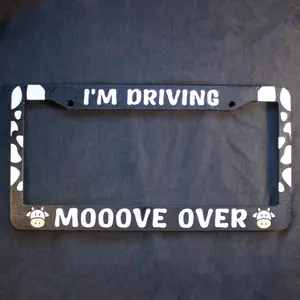 I'm Driving Mooove Over License Plate Frame, Cow Themed Car Decor, Cute Animal Vehicle Accessory, Funny Auto Gift