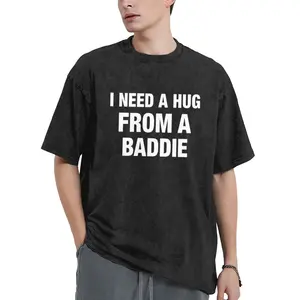 Humorous Slogan Graphic Tee "I Need A Hug From A Baddie" Bold Front Print Casual Short Sleeve Tshirt crew neck t-shirt