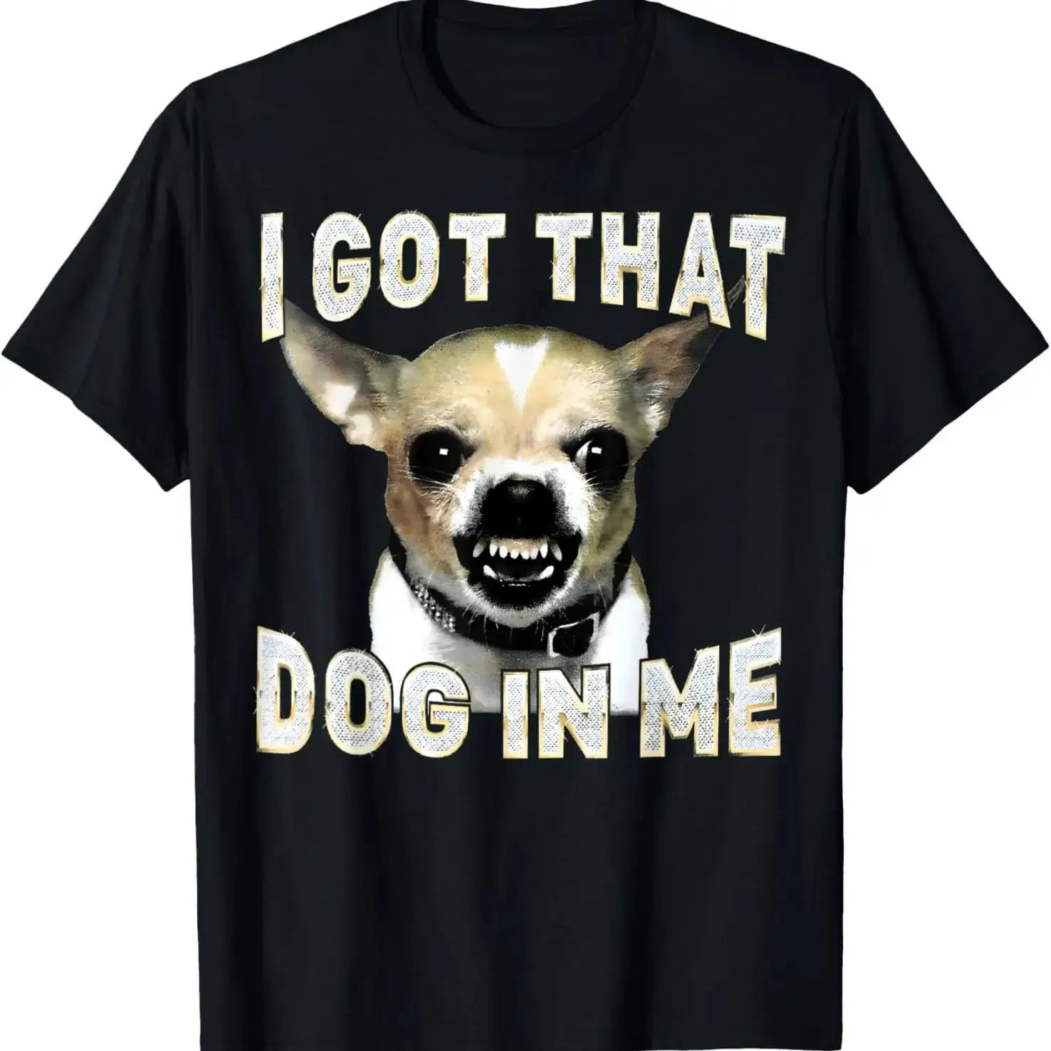 Funny Dog Chihuahua Lovers Cotton T-shirt Featuring I Got That Dog in Me Street Style Design For Men And Women, Tops, Fabric.