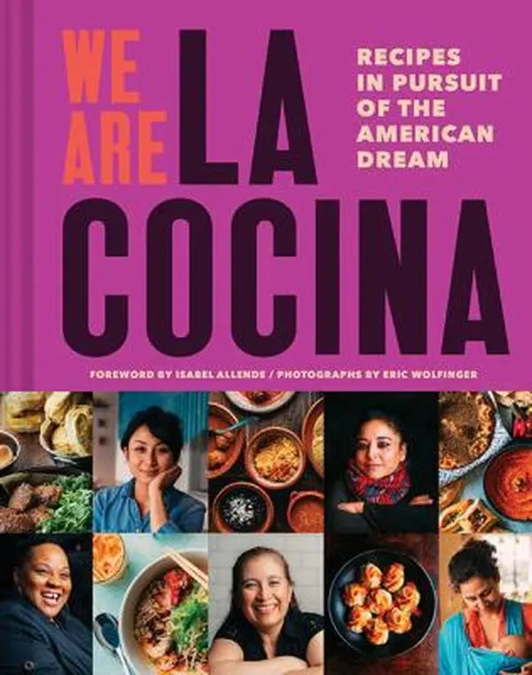 USED-We Are La Cocina: Recipes in Pursuit of the American Dream (Global Cooking, International Cookbook, Immigrant Cookbook) by Zigas, Caleb (Hardcover)