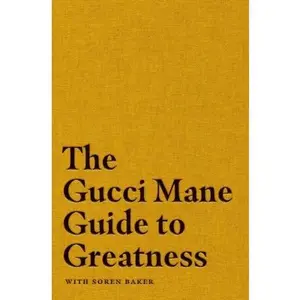 USED-The Gucci Mane Guide to Greatness by Mane, Gucci (Hardcover)