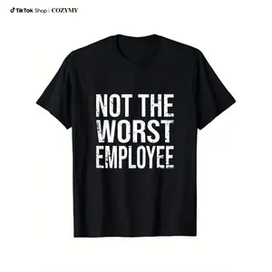 Hilarious Not The Worst Employee Graphic Tee Unisex Cotton Comfort Fit Round Neck Distressed Print Lightweight Breathable Casual Wear