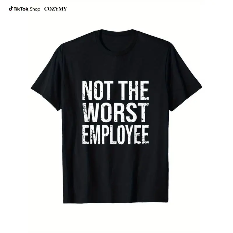 Hilarious Not The Worst Employee Graphic Tee Unisex Cotton Comfort Fit Round Neck Distressed Print Lightweight Breathable Casual Wear
