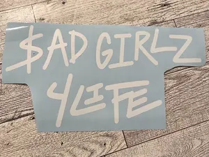 Sad Girlz 4 life decal , junior H , car decal , window decal