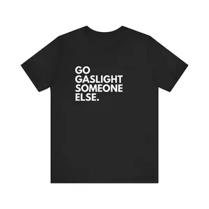Gaslight Unisex T Shirt