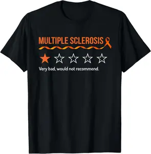 100%cotton Multiple Sclerosis MS Review Very Bad Would Not Recommend T-Shirt