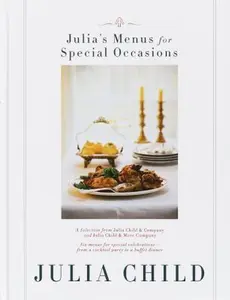 USED Book - Julia's Menus for Special Occasions: Six menus for special celebrations--from a cocktail party to a buffet dinner. by Julia Child (Hardcover) - english