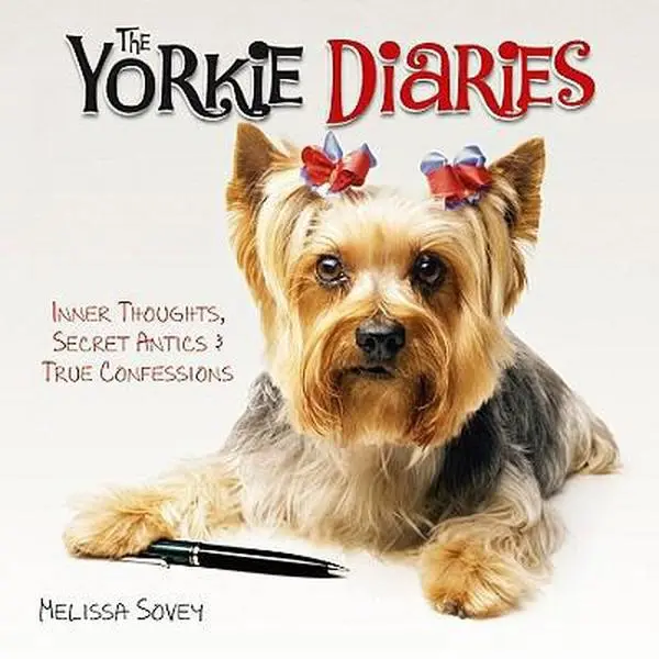 USED Book - The Yorkie Diaries: Inner Thoughts, Secret Antics & True Confessions by Sovey, Melissa (Hardcover) - english