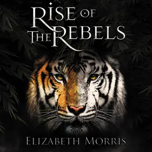 Rise of the Rebels by Elizabeth Morris