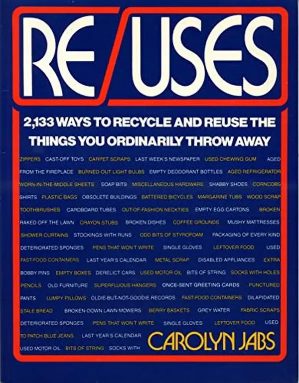 USED Book - Re/Uses: 2,133 Ways to Recycle and Reuse the Things You Ordinarily Throw Away by Carolyn Jabs (Paperback) - english