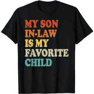 My Son In Law Is My Favorite Child Funny Family Humor Retro T-Shirt Casual Collar Casual Collar Streetwear Crewneck Tropical Man Tshirt Cotton