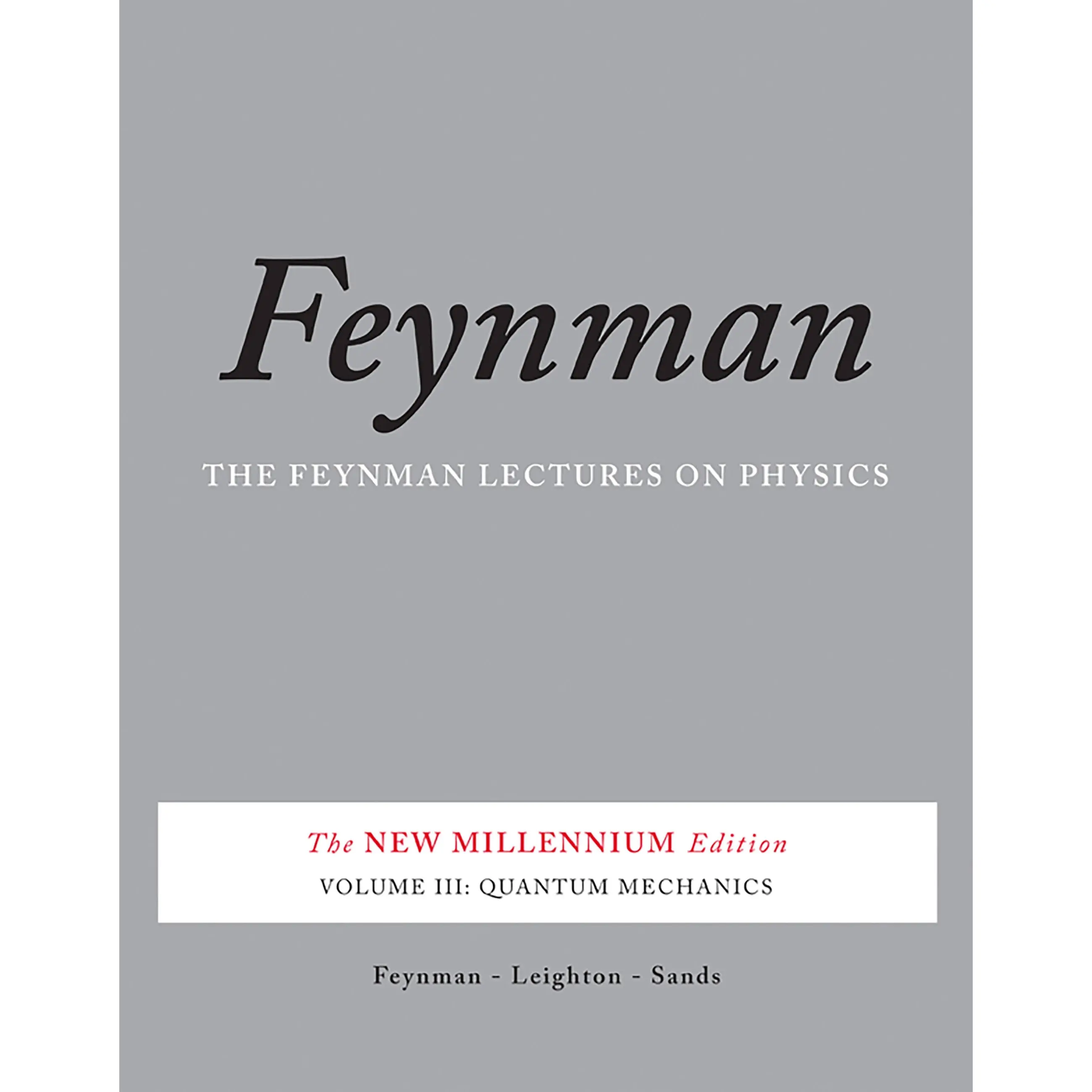The Feynman Lectures on Physics, Vol. III by Richard P. Feynman, Robert B. Leighton, Matthew Sands [Paperback Book]