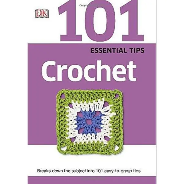 Used DK Paperback Book - 101 Essential Crochet Tips for Beginners, Including Tutorials, Projects, Techniques & Abbreviations (English), Charts