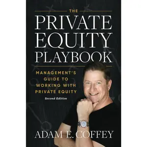 The Private Equity Playbook: Management's Guide to Working with Private Equity 2nd Edition