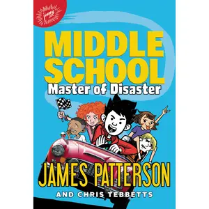 Middle School: Master of Disaster by James Patterson, Chris Tebbetts, Jomike Tejido [Hardcover Book]