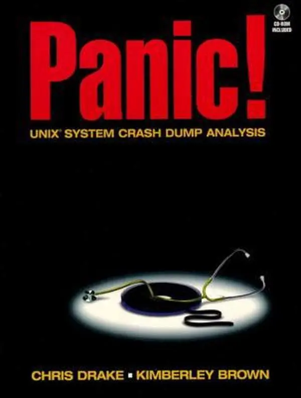 USED-PANIC! UNIX System Crash Dump Analysis Handbook (Bk/CD-ROM) by Chris Drake (Paperback)
