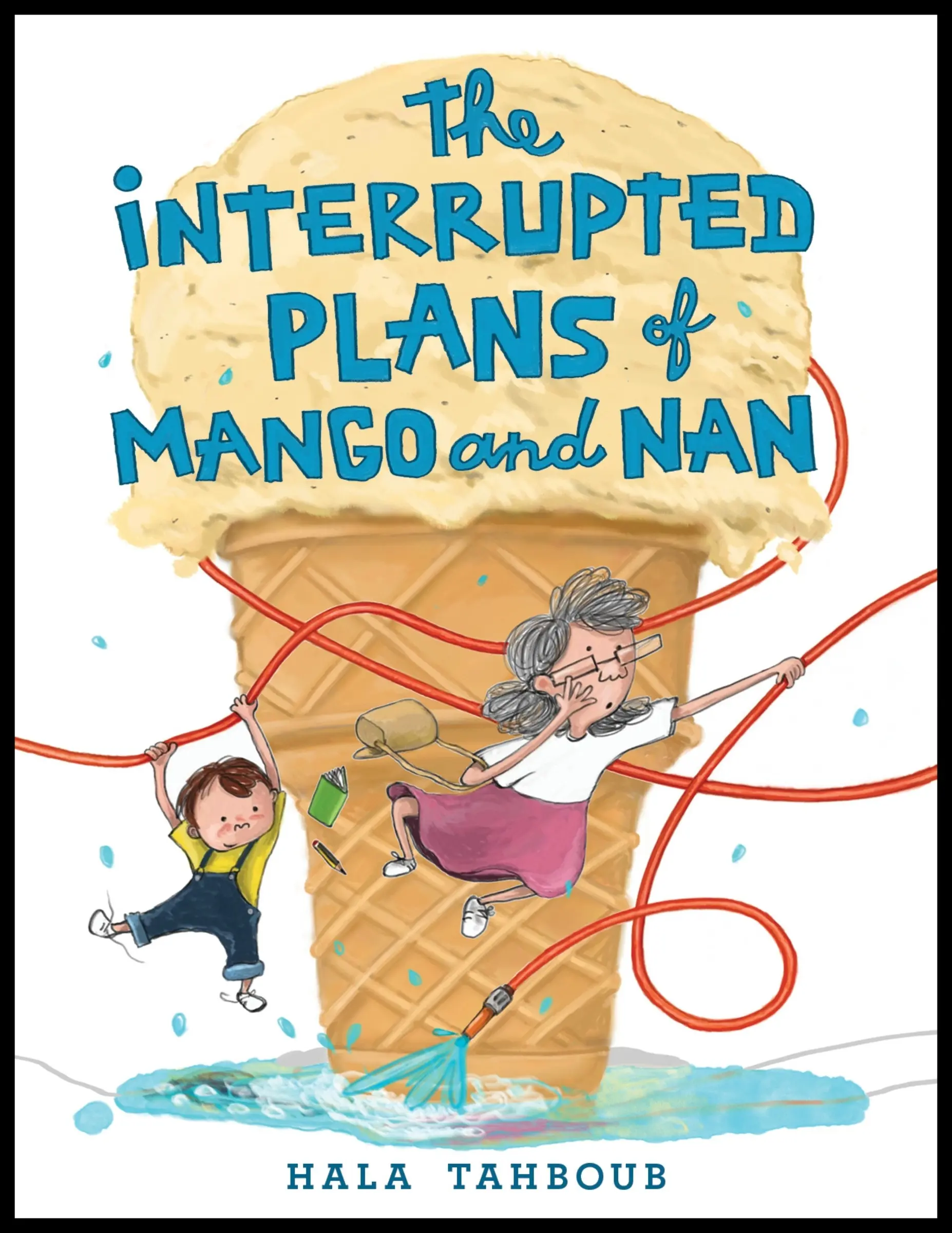 The Interrupted Plans of Mango and Nan by Hala Tahboub||Hala Tahboub [Hardback Book]