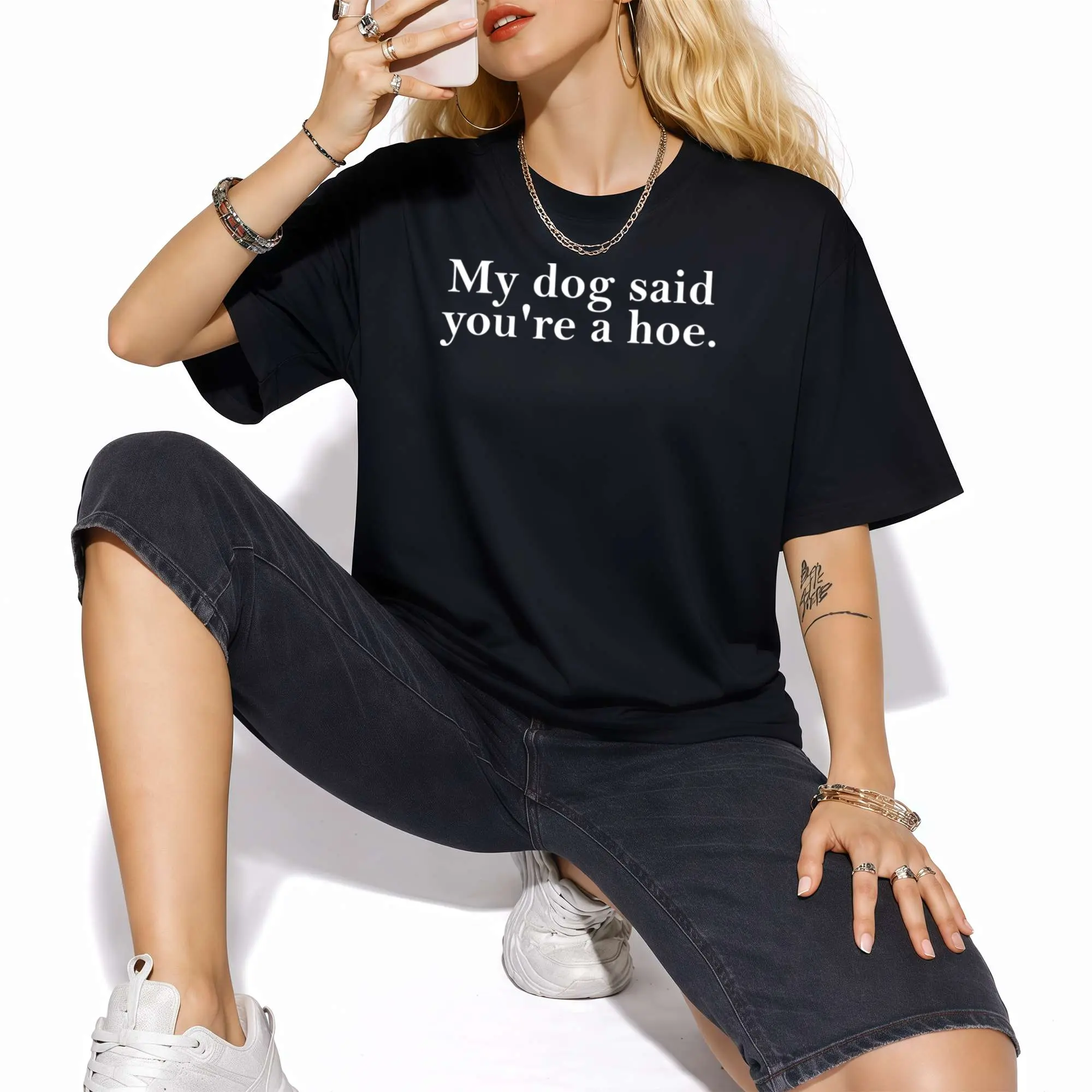 Women's 100% Cotton Short-Sleeve Tee - Unisex, Lightweight, Funny "My Dog Said You're A Hoe" Sarcastic Graphic, Pet Lover Gift, Oversized Fit, Vibe-Infused Beach Top