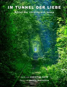 USED-Im Tunnel der Liebe: Bilder der Ukraine von heute by Marco Ristuccia (Paperback)