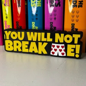 You Will Not Break Me Sign – Dungeon Crawler Carl Inspired 3D Printed Bookshelf Decor