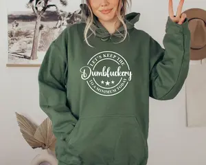 Let's Keep The Dumbfuckery To a Minimum Today Hoodie, Funny Sweatshirt, Office Hoodie, Hoodie, Funny Sarcastic Shirt, Gift For Her Comfort Cotton