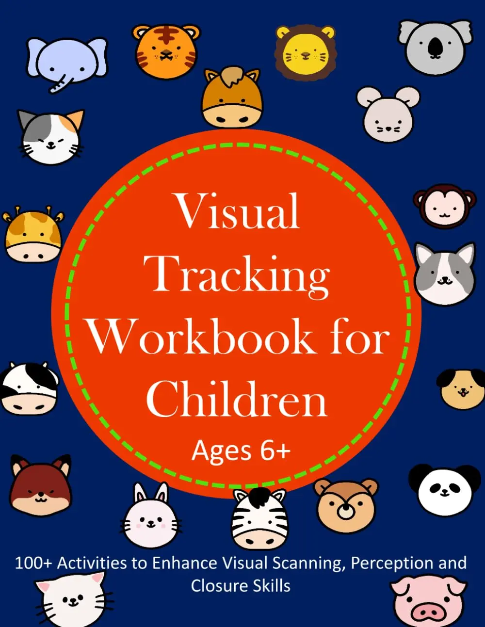 Visual Tracking Workbook for Children Ages 6+: 100+ Activities to Enhance Visual Scanning, Perception and Closure Skills
