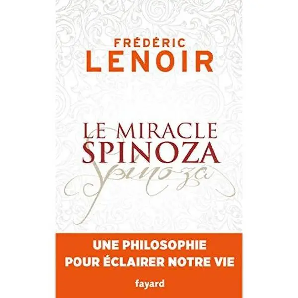 USED-Le miracle Spinoza: Une philosophie pour éclairer notre vie (French Edition) by Frédéric Lenoir (Paperback)