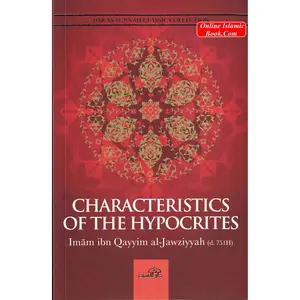 Characteristics of The Hypocrites By Ibn Qayyim al-Jawziyyah; Abu Rumaysah