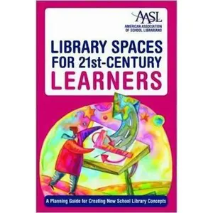 USED-Library Spaces for 21st-Century Learners: A Planning Guide to Creating New School Libraries by Margaret Sullivan (Paperback)