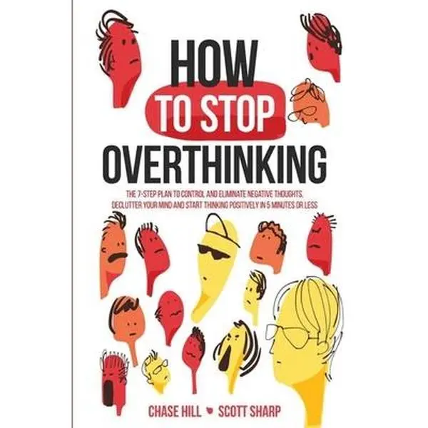 USED Book - How to Stop Overthinking: The 7-Step Plan to Control and Eliminate Negative Thoughts, Declutter Your Mind and Start Thinking Positively in 5 Min by Sharp, Scott (Paperback) - english