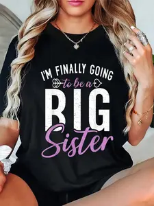 100% Cotton Im Finally Going To Be A Big Sister Proud Big Sister T-Shirt Round Neck Short Sleeve T-Shirt Women's Men's Graphic Tee