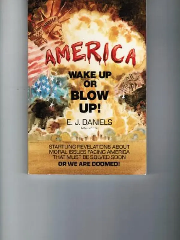USED Book - AMERICA Wake Up or Blow Up! by E.J. Daniels (Paperback)