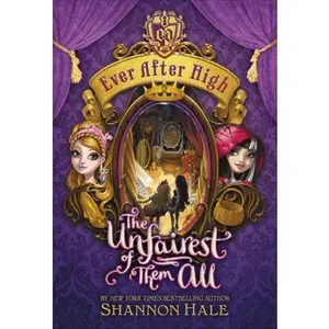 USED-The Unfairest of Them All (Ever After High) by Shannon Hale (Paperback)