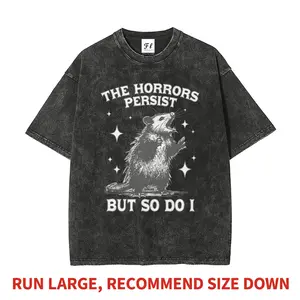 The Horrors Persist But So Do I Possum Tee Heavyweight Washed Oversized T-Shirt Unisex Vintage Graphic Meme Top