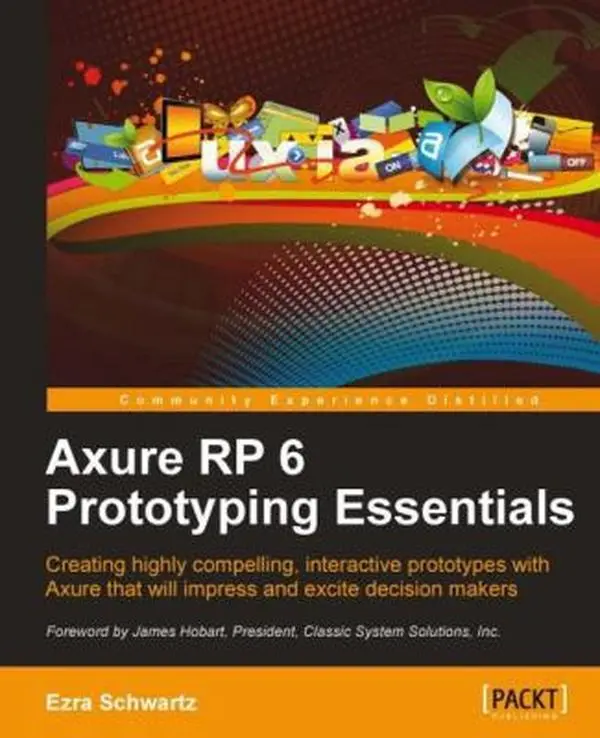 USED-Axure Rp 6 Prototyping Essentials by Schwartz, Ezra (Paperback)
