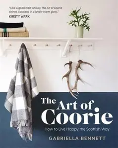 USED-Art Of Coorie by Gabriella Bennett (Hardcover)