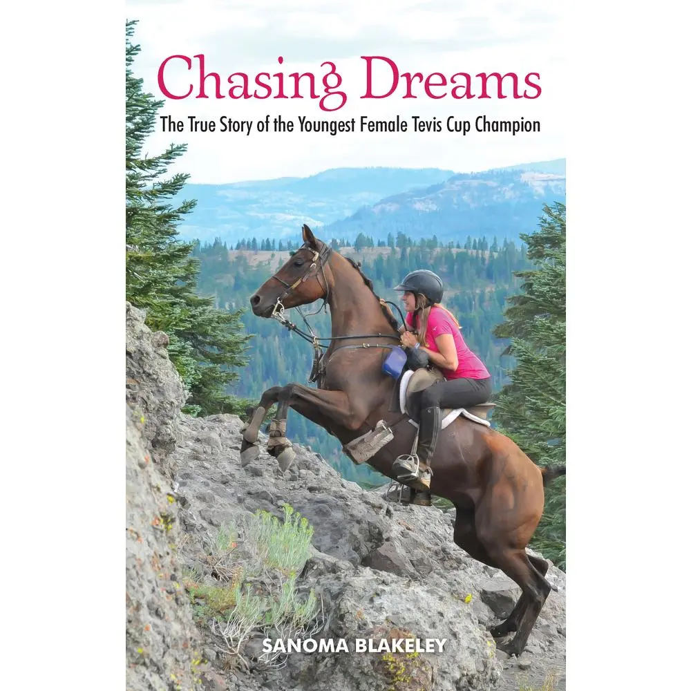 USED-Chasing Dreams: The True Story of the Youngest Female Tevis Cup Champion by Blakeley, Sanoma (Hardcover)