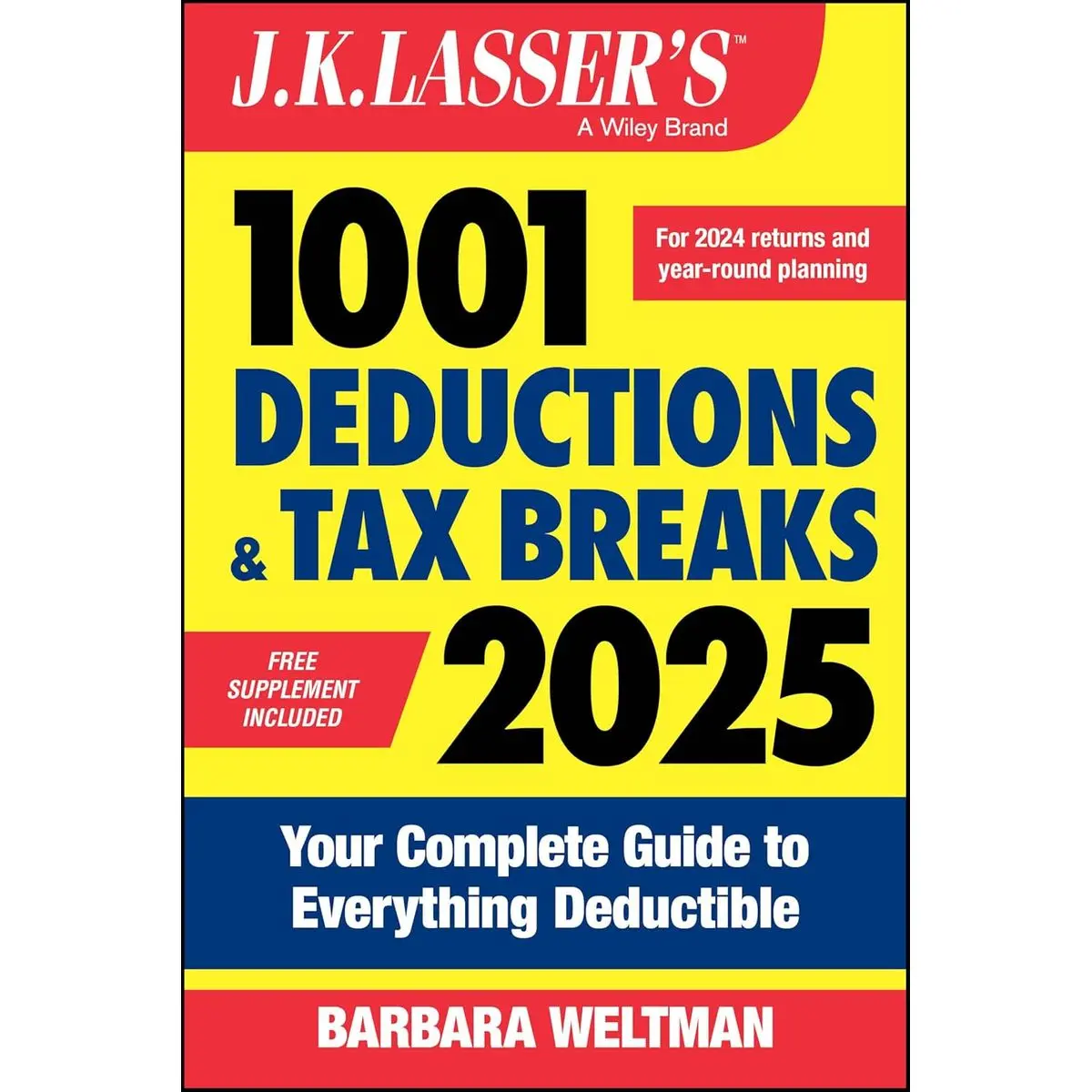 J.K. Lasser's 1001 Deductions & Tax Breaks 2025: Your Complete Guide to Everything Deductible 22nd Edition