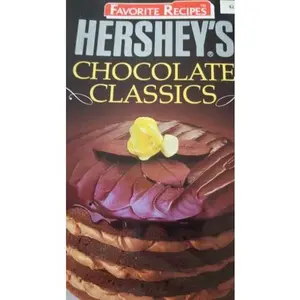 USED-Hershey's Chocolate Classics (Favorite Recipes) by Hershey Foods Corporation (Unknown)