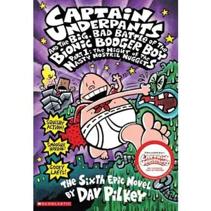 USED-Captain Underpants and the Big, Bad Battle of the Bionic Booger Boy, Part 1: The Night of the Nasty Nostril Nuggets (Captain Underpants #6) (6) by Dav Pilkey (Unknown)