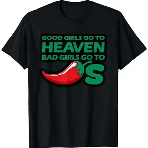 Pure cotton comfortable T-shirt Good Girls Go To Heaven Bad Girls Go To Chilis unisex T-Shirt